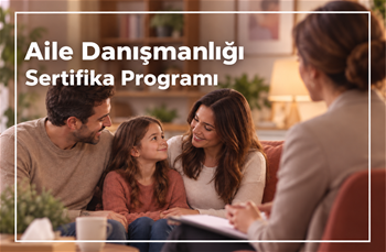Aile Danışmanlığı Sertifika Programı